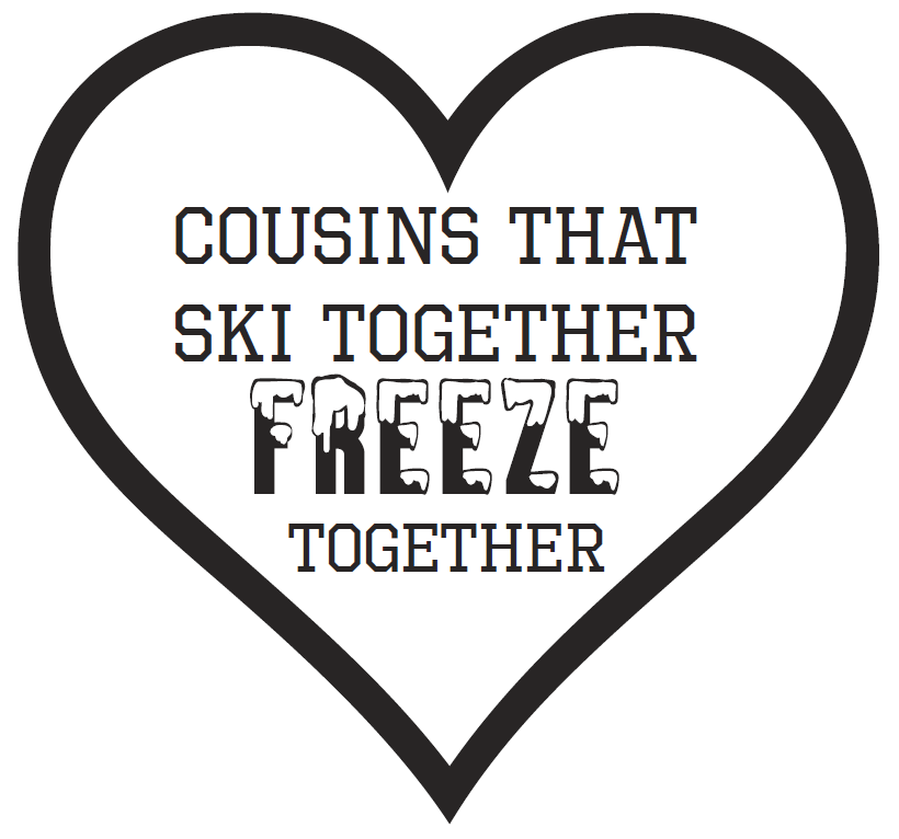 Cousins That Ski Together